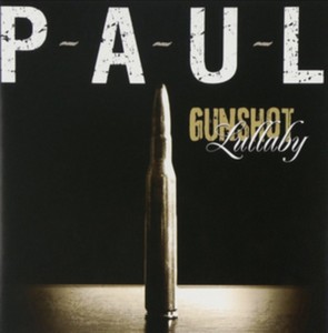 P-A-U-L - Gunshot Lullaby (Music CD)