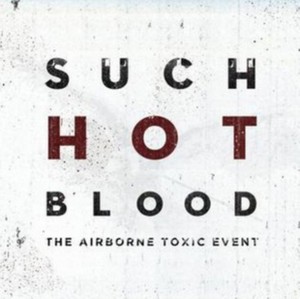Airborne Toxic Event (The) - Such Hot Blood (Music CD)