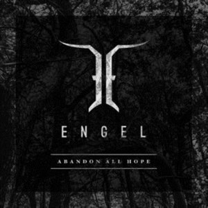 Engel - Abandon All Hope (Music CD)