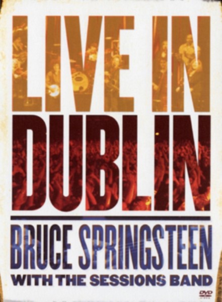 Bruce Springsteen With The Sessions Band - Live In Dublin (DVD)