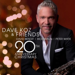 Dave Koz - Dave Koz & Friends 20th Anniversary Christmas (Music CD)