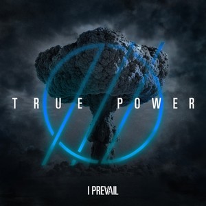 I PREVAIL - TRUE POWER (Music CD)