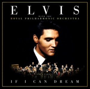 Elvis Presley - If I Can Dream: With The Royal Philharmonic Orchestra (Music CD)