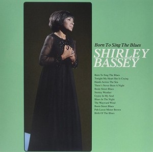 Shirley Bassey - Born to Sing the Blues [VINYL]