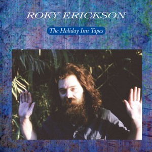 Roky Erickson - The Holiday Inn Tapes (vinyl)