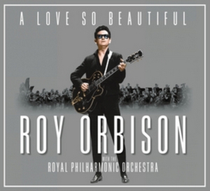 Roy Orbison & The Royal Philharmonic Orchestra - A Love So Beautiful (Music CD)