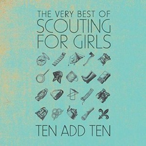 Scouting for Girls - Ten Add Ten (The Very Best of Scouting for Girls) (Music CD)