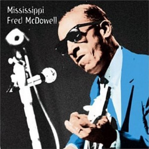 Fred 'Mississippi' McDowell - Heritage Of The Blues