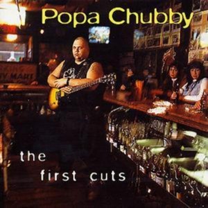 Popa Chubby - First Cuts  The