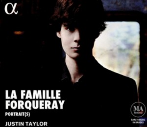 Justin Taylor - Famille Forqueray (Music by Antoine  Michel  Jean-Baptiste  Nicolas & Gilles Forqueray) (Music CD)