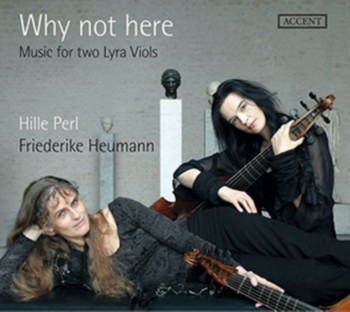 Why Not Here: Music for Two Lyra Viols (Music CD)