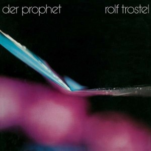 Rolf Trostel - Prophet (Music CD)