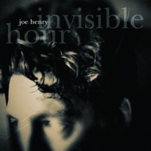 Joe Henry - Invisible Hour (Music CD)
