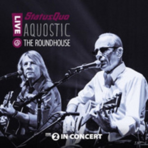Status Quo - Aquostic! Live at The Roundhouse (Blu Ray)