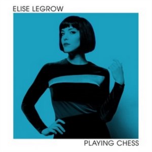 Elise LeGrow - Playing Chess (Music CD)