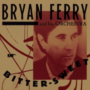 Bryan Ferry - Bitter-Sweet (Deluxe) (Music CD)
