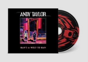Andy Taylor -  Man's A Wolf To Man (Music CD)