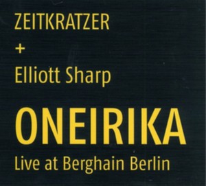 Elliott Sharp - Oneirika (Music CD)