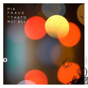 Pia Fraus - That's Not All (Music CD)