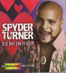 Spyder Turner - Is It Love You're After (Whitfield Records Years 1978-1980) (Music CD)