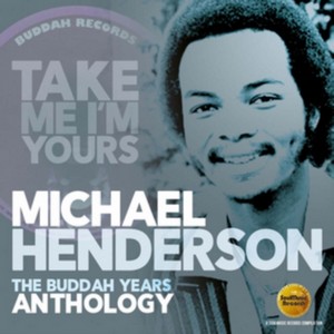 Michael Henderson - TAKE ME I'M YOURS: THE BUDDAH YEARS ANTHOLOGY (Music CD)