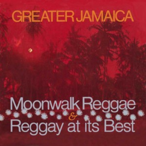 Various Artists - Greater Jamaica Moonwalk Reggae / Raggay At Its Best: Expanded Edition (Music Cd)