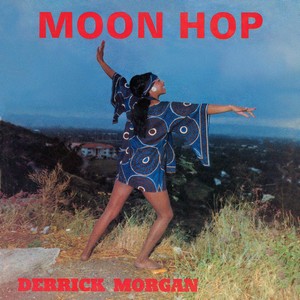 Derrick Morgan - Moon Hop: Expanded Edition (Music Cd)