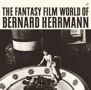 Bernard Herrmann - Fantasy Film World of Bernard Herrmann (Original Soundtrack) (Music CD)