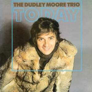 The Dudley Moore Trio - Today (Music CD)
