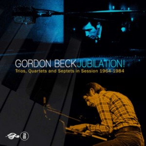 Gordon Beck - Jubilation! Trios Quartets And Septets In Session 1964-1984: 3Cd Boxset (Music Cd)