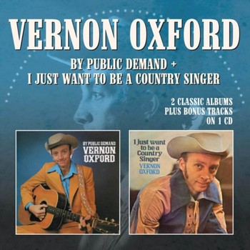 Vernon Oxford - I Just Want To Be A Country Singer Expanded Edition (Music CD)