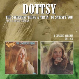Dottsy - The Sweetest Thing/Tryin' To Satisfy You (Music Cd