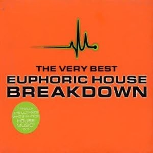 Various Artists - Breakdown - The Very Best Euphoric House