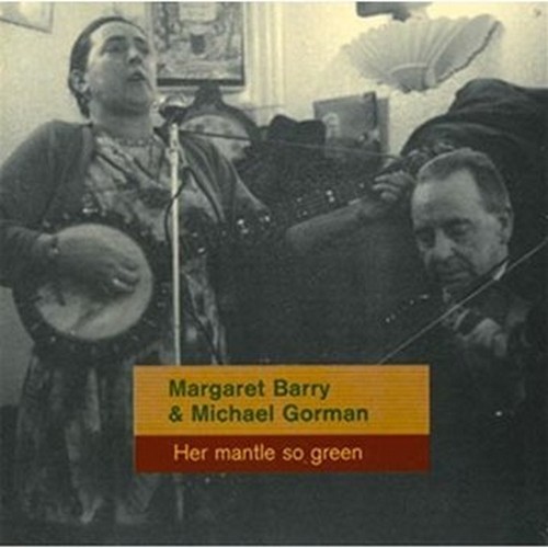 Margaret Barry And Michael Gorma - Her Mantle So Green (Music CD)