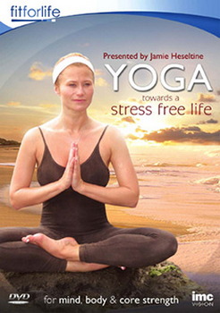 Yoga Towards A Stress Free Life - Jamie Heseltine - Fit For Life Series (DVD)