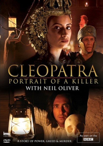 Cleopatra Portrait of a Killer with Neil Oliver ( as seen on BBC1 ) [DVD]