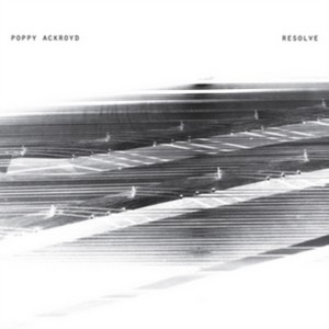 Poppy Ackroyd - Resolve (Music CD)