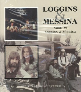 Loggins & Messina - Sittin’ In / Loggins & Messina