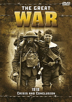 Great War 1918 - Crisis And Conclusion (DVD)