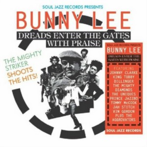 Compilation - [Soul Jazz Records Presents] Bunny Lee: Dreads Enter The Gates With Praise (Music CD)