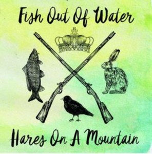 Fish Out of Water - Hares on a Mountain (Music CD)