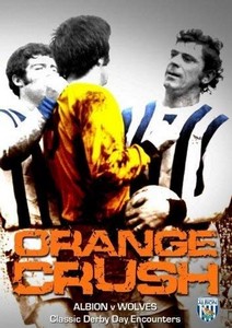 Orange Crush: West Bromwich Albion V Wolves - Great Derby Day Encounters (DVD)