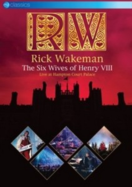 Rick Wakeman - The Six Wives Of Henry Viii - Live At Hampton Court Palace (DVD)