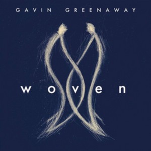 Gavin Greenaway - Woven (Music CD)