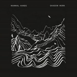 Mammal Hands - Shadow Work (Music CD)
