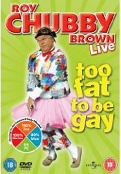 Roy Chubby Brown - Too Fat To Be Gay (DVD)