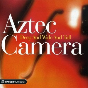 Aztec Camera - Deep And Wide And Tall - The Platinum Collection (Music CD)