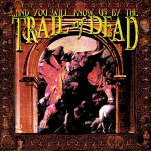 ...And You Will Know Us by the Trail of Dead - ...And You Will Know Us by the Trail of Dead (Music CD)