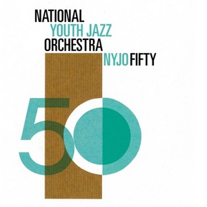 National Youth Jazz Orchestra - NYJO Fifty (Music CD)
