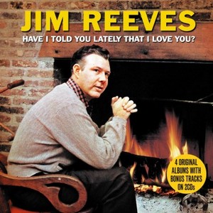 Jim Reeves - Have I Told You Lately (Music CD)